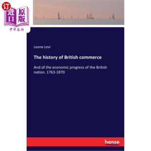 海外直订The history of British commerce: And of the economic progress of the British nat 英国商业史：以及英国国家的