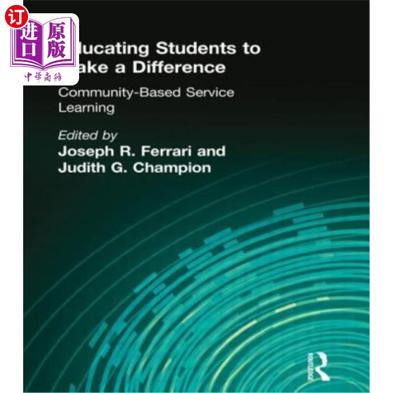 海外直订Educating Students to Make a Difference: Community-Based Service Learning 教育学生做出改变:基于社区的服务学
