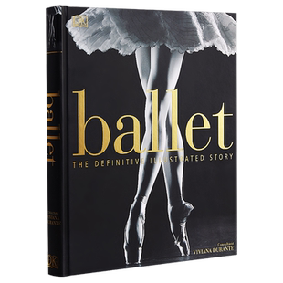 预售 【DK艺术系列】DK-Ballet: The Definitive Illustrated Story 进口艺术 DK芭蕾百科图解舞蹈 芭蕾舞百科全书【中商原版】