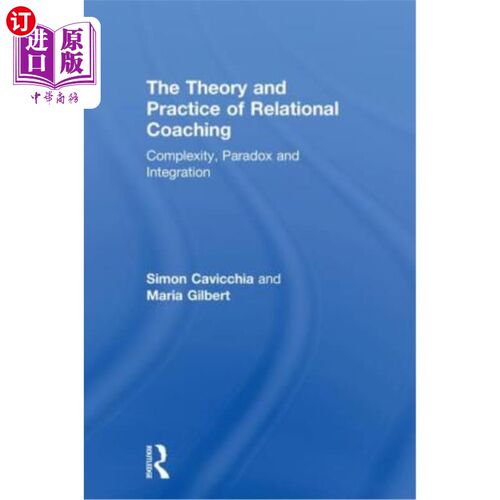 海外直订医药图书The Theory and Practice of Relational Coaching: Complexity, Paradox and Integrat 关系辅导的理论与实