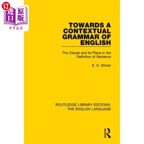 海外直订Towards a Contextual Grammar of English: The Clause and Its Place in the Definit 走向英语语境语法：从句及其