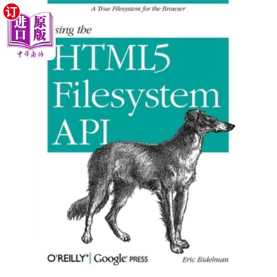 海外直订Using the Html5 Filesystem API: A True Filesystem for the Browser 使用Html5文件系统API:浏览器的真正文件系统