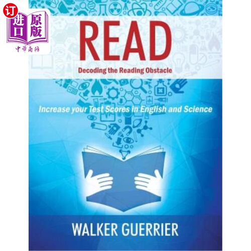 海外直订Read: Decoding the Reading Obstacle - Increase Your Test Scores in Reading and S 阅读:解码阅读障碍-提高你的