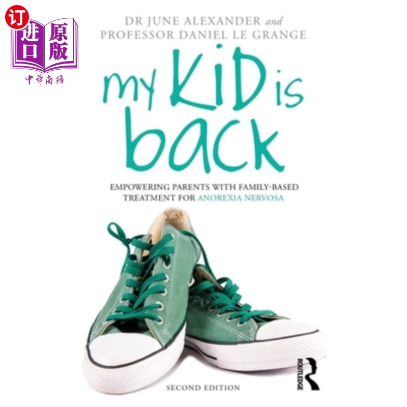 海外直订医药图书My Kid Is Back: Empowering Parents with Family-Based Treatment for Anorexia Nerv 我的孩子回来了：为