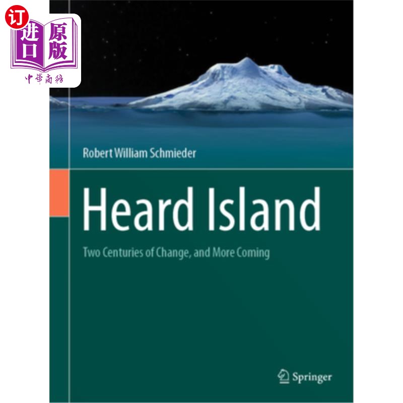 海外直订Heard Island: Two Centuries of Change, and More Coming 赫德岛:两个世纪的变化,更多的即将到来