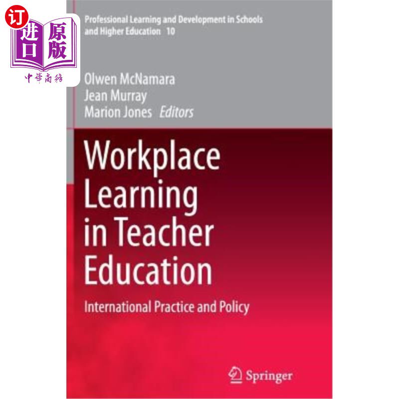 海外直订Workplace Learning in Teacher Education: International Practice and Policy 教师教育中的工作场所学习：国际实