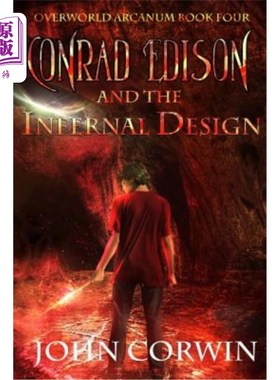 海外直订Conrad Edison and the Infernal Design: Overworld Arcanum Book Four 康拉德·爱迪生和地狱设计:上部世界奥秘第四