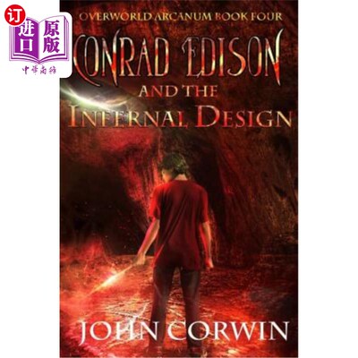 海外直订Conrad Edison and the Infernal Design: Overworld Arcanum Book Four 康拉德·爱迪生和地狱设计:上部世界奥秘第四