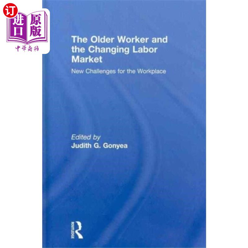 海外直订Older Worker and the Changing Labor Market 老年工人和不断变化的劳动力市场