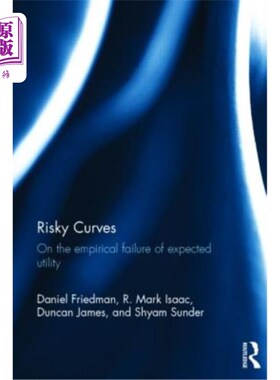 海外直订Risky Curves: On the Empirical Failure of Expected Utility 风险曲线：期望效用的经验失败