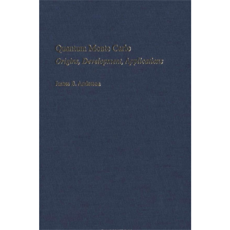 现货 量子蒙特卡罗 Quantum Monte Carlo Origins Development Applications 英文原版 James B Anderson【中商原版】
