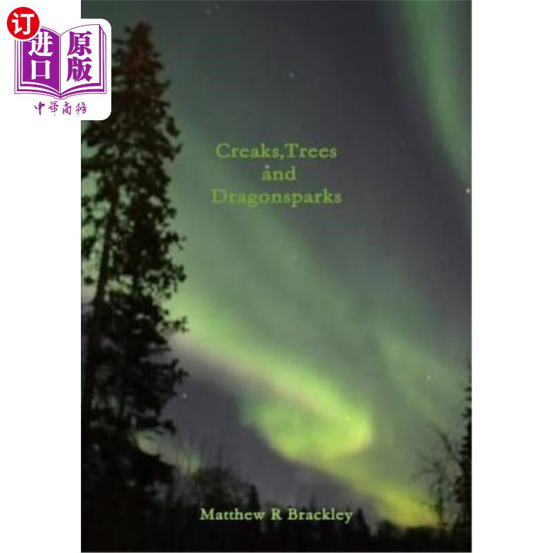 海外直订Creaks, Trees and Dragonsparks 吱吱作响，树木和龙的火花