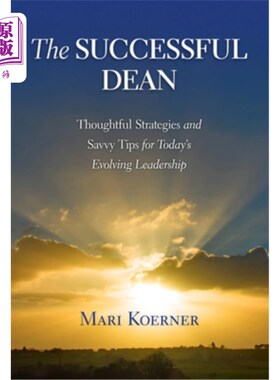 海外直订The Successful Dean: Thoughtful Strategies and Savvy Tips for Today's Evolving L 《成功的院长:当今不断发展