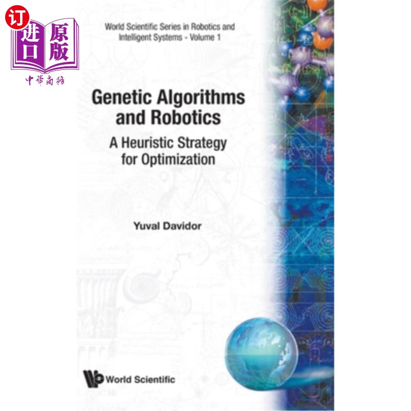 海外直订Genetic Algorithms and Robotics: A Heuristic Strategy for Optimization 遗传算法与机器人：一种启发式优化策略