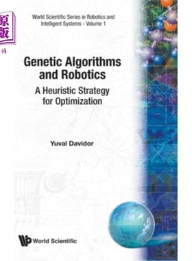 海外直订Genetic Algorithms and Robotics: A Heuristic Strategy for Optimization 遗传算法与机器人：一种启发式优化策略