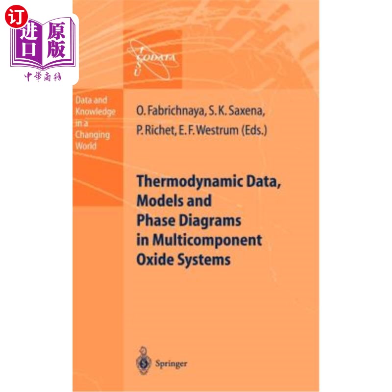 海外直订Thermodynamic Data, Models, and Phase Diagrams in Multicomponent Oxide Systems: