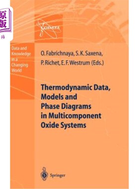 海外直订Thermodynamic Data, Models, and Phase Diagrams in Multicomponent Oxide Systems: