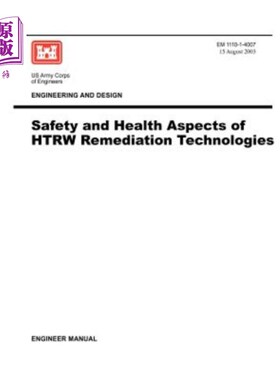 海外直订Engineering and Design: Safety and Health Aspects of HTRW Remediation Technologi 工程和设计：HTRW修复技术的
