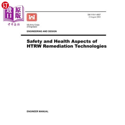 海外直订Engineering and Design: Safety and Health Aspects of HTRW Remediation Technologi 工程和设计：HTRW修复技术的