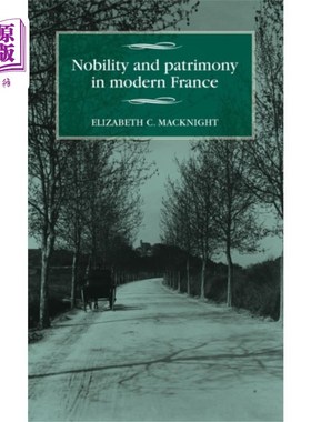 海外直订Nobility and Patrimony in Modern France 现代法国的贵族与遗产