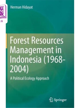 海外直订Forest Resources Management in Indonesia (1968-2004): A Political Ecology Approa 印度尼西亚森林资源管理（19