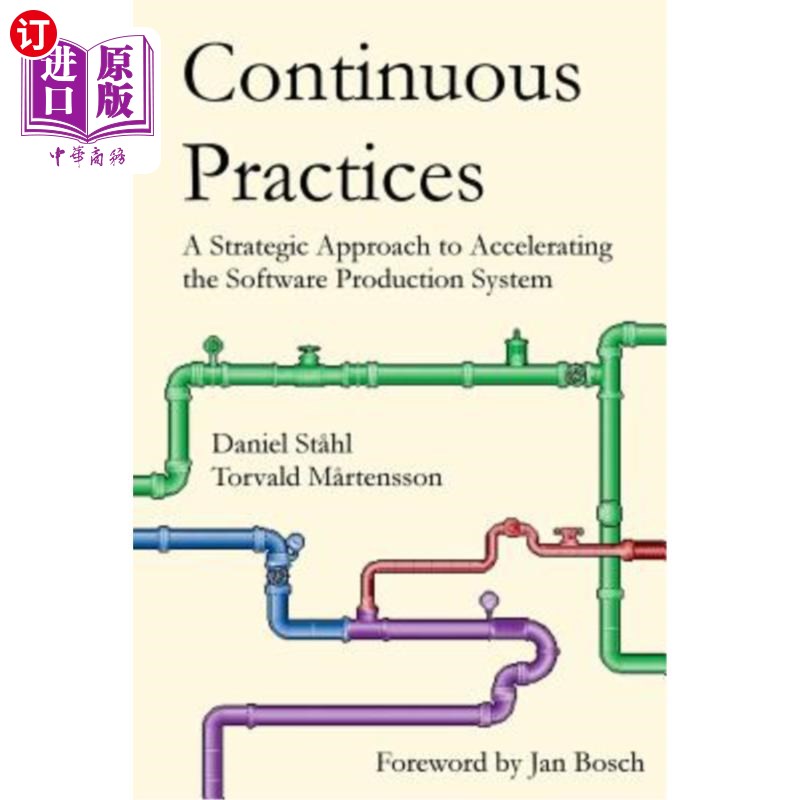 海外直订Continuous Practices: A Strategic Approach to Accelerating the Software Producti 持续实践：软件生产系统