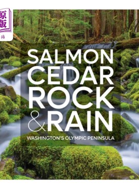 海外直订Salmon, Cedar, Rock & Rain: Washington's Olympic Peninsula 鲑鱼，雪松，岩石和雨:华盛顿的奥林匹克半岛