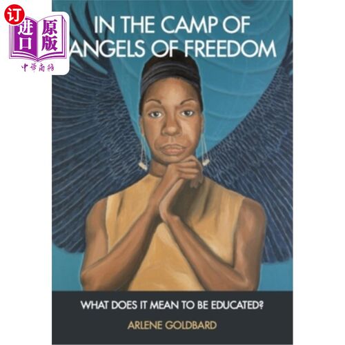 海外直订In the Camp of Angels of Freedom: What Does It Mean to Be Educated? 在自由天使的阵营中:受教育意味着什么?