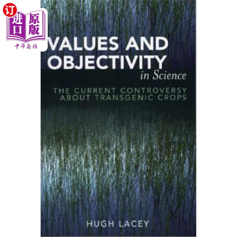海外直订Values and Objectivity in Science: The Current Controversy about Transgenic Crop 科学的价值和客观性:当前关于转
