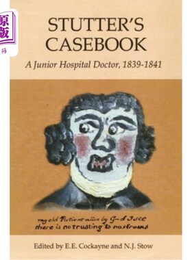 海外直订医药图书Stutter's Casebook: A Junior Hospital Doctor, 1839-1841 口吃的病例记录:一名初级医院医生，1839-1841