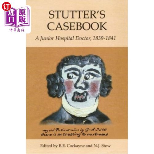 海外直订医药图书Stutter's Casebook: A Junior Hospital Doctor, 1839-1841 口吃的病例记录:一名初级医院医生，1839-1841