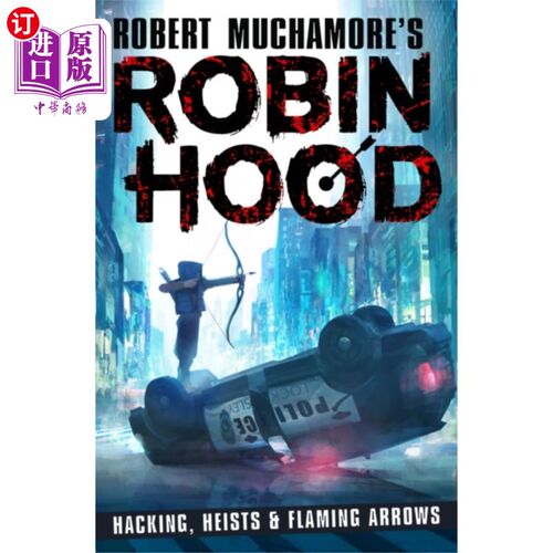 海外直订Robin Hood: Hacking, Heists & Flaming Arrows (Ro... 罗宾汉:黑客，抢劫和火焰箭