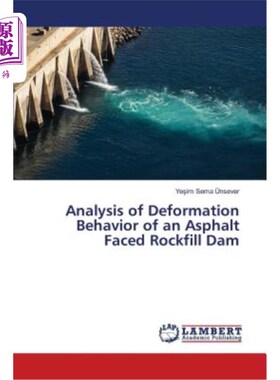 海外直订Analysis of Deformation Behavior of an Asphalt Faced Rockfill Dam 某沥青面板堆石坝变形特性分析