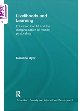 海外直订Livelihoods and Learning: Education for All and the Marginalisation of Mobile Pa 生计与学习:全民教育和流动