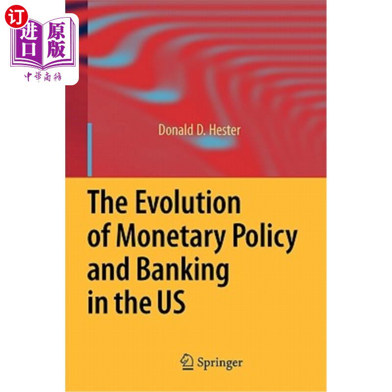 海外直订The Evolution of Monetary Policy and Banking in the Us 美国货币政策和银行业的演变