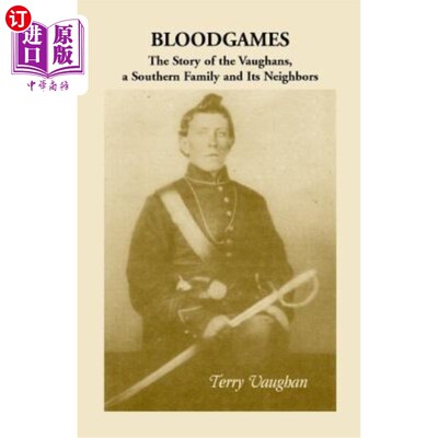 海外直订Bloodgames: The Story of the Vaughans, a Southern Family and Its Neighbors