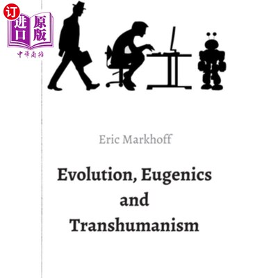 海外直订Evolution, Eugenics and Transhumanism 进化论，优生学和超人类主义