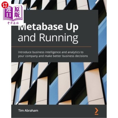海外直订Metabase Up and Running: Introduce business intelligence and analytics to your c 元数据库启动和运行:将商业