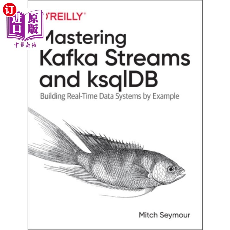 海外直订Mastering Kafka Streams and ksqlDB 掌握卡夫卡流和ksqlDB