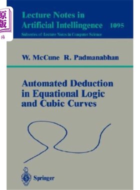 海外直订Automated Deduction in Equational Logic and Cubic Curves 等式逻辑和三次曲线的自动推导