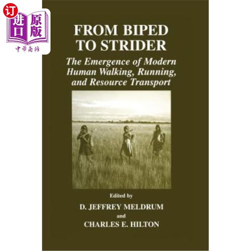 海外直订From Biped to Strider: The Emergence of Modern Human Walking, Running, and Resou 从两足动物到步行者：现代人类步
