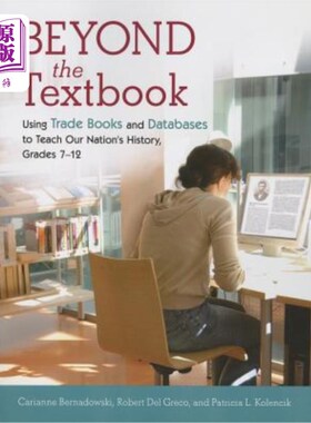 海外直订Beyond the Textbook: Using Trade Books and Databases to Teach Our Nation's Histo 超越教科书：使用贸易书籍和