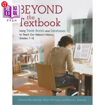 海外直订Beyond the Textbook: Using Trade Books and Databases to Teach Our Nation's Histo 超越教科书：使用贸易书籍和