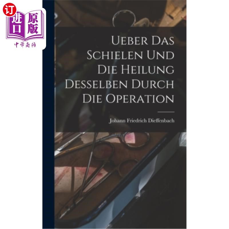 海外直订医药图书德语 Ueber das Schielen und die Heilung desselben durch die Operation 浅谈斜视及其手术治疗