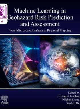 海外直订Machine Learning in Geohazard Risk Prediction and Assessment: From Microscale An 地质灾害风险预测与评估中的