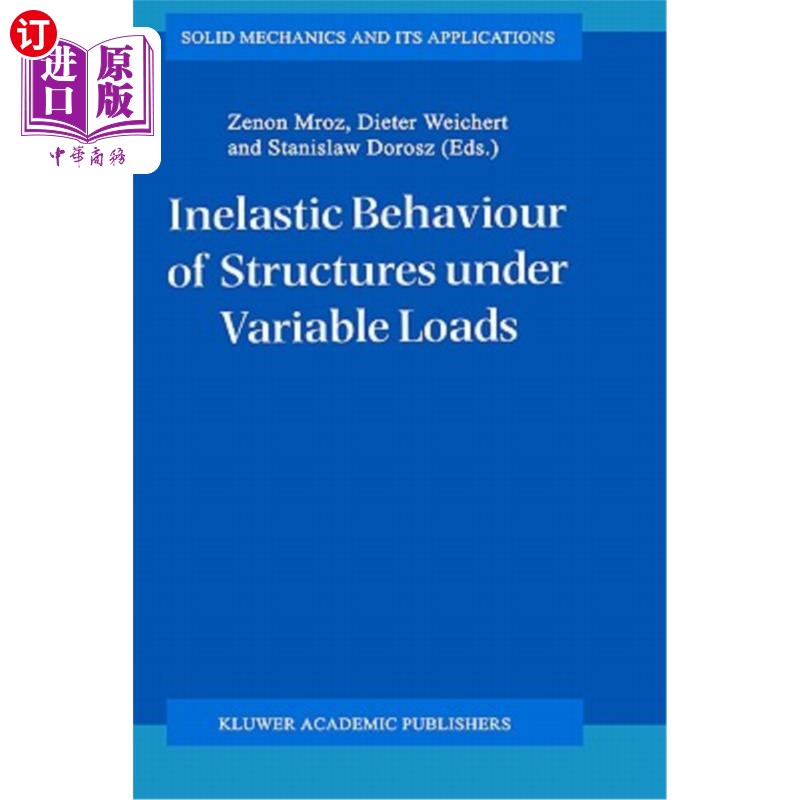 海外直订Inelastic Behaviour of Structures Under Variable Loads 变荷载作用下结构的非弹性行为