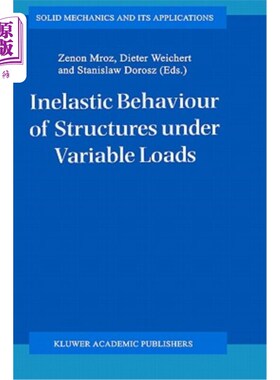 海外直订Inelastic Behaviour of Structures Under Variable Loads 变荷载作用下结构的非弹性行为