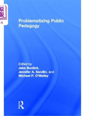 海外直订Problematizing Public Pedagogy 质疑公共教育