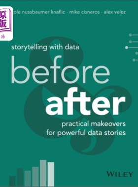 海外直订Storytelling with Data: Before and After - Practical Makeovers for Powerful Data 用数据讲故事：之前和之后-