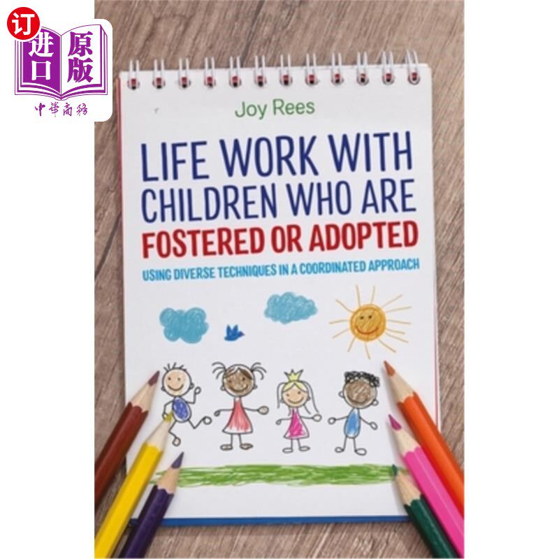 海外直订Life Work with Children Who Are Fostered or Adopted: Using Diverse Techniques in 与寄养或收养儿童的生活工作